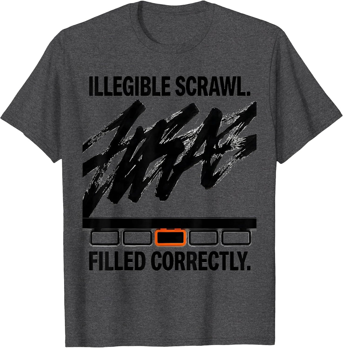 Men's Illegible Scrawl Filled Correctly Cute Pharmacy Tech Humor T-Shirt - Dark Heather Grey