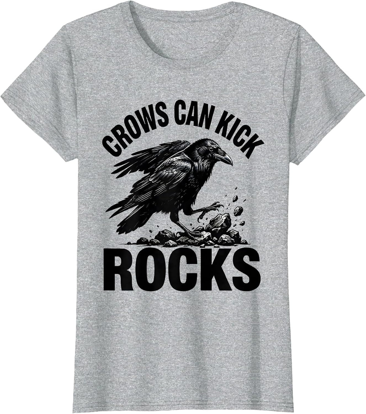 Crows Can Kick Rocks Bold Attitude Design T-Shirt - Heather Grey