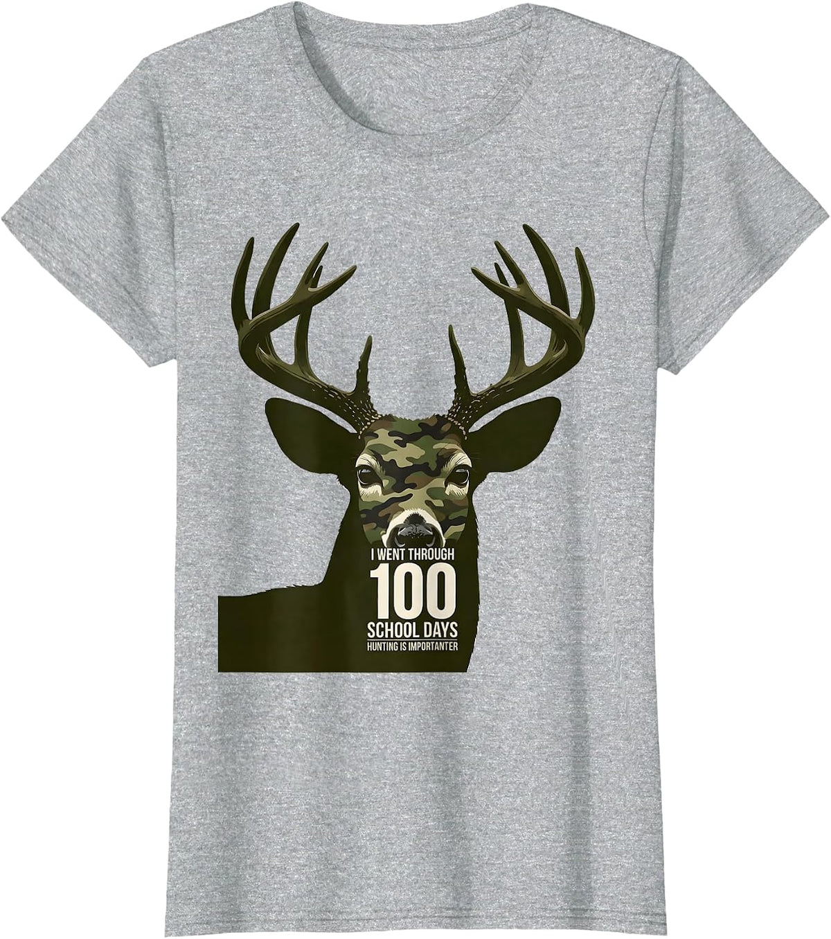 I Went Through 100 School Days, Hunting Is Importanter T-Shirt - Heather Grey