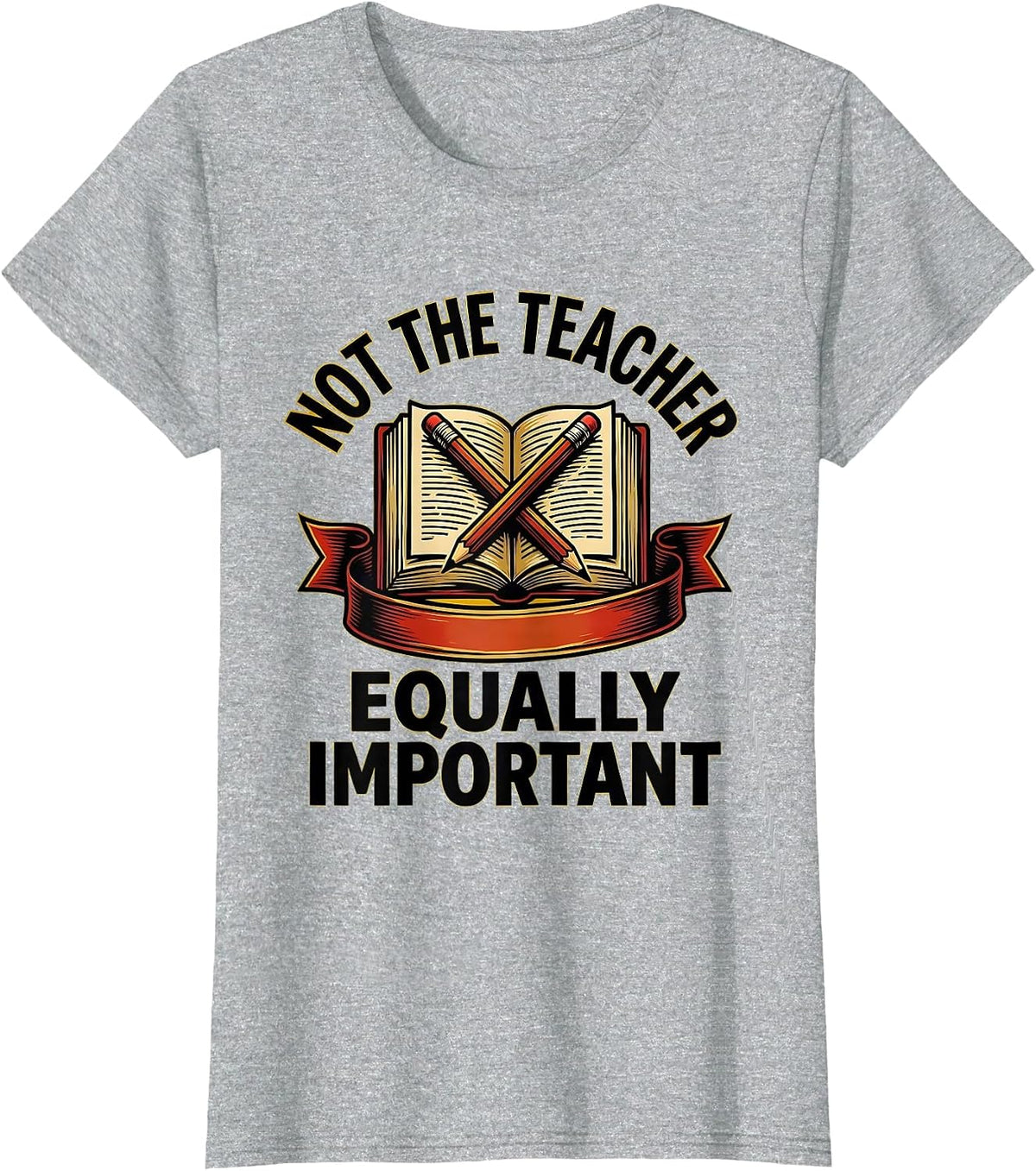 Not the Teacher Equally Important Paraprofessional T-Shirt - Heather Grey