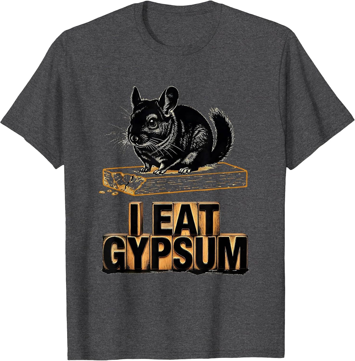 Men's I Eat Gypsum Funny Chinchilla Meme Absurdist Internet Humor T-Shirt - Dark Heather Grey