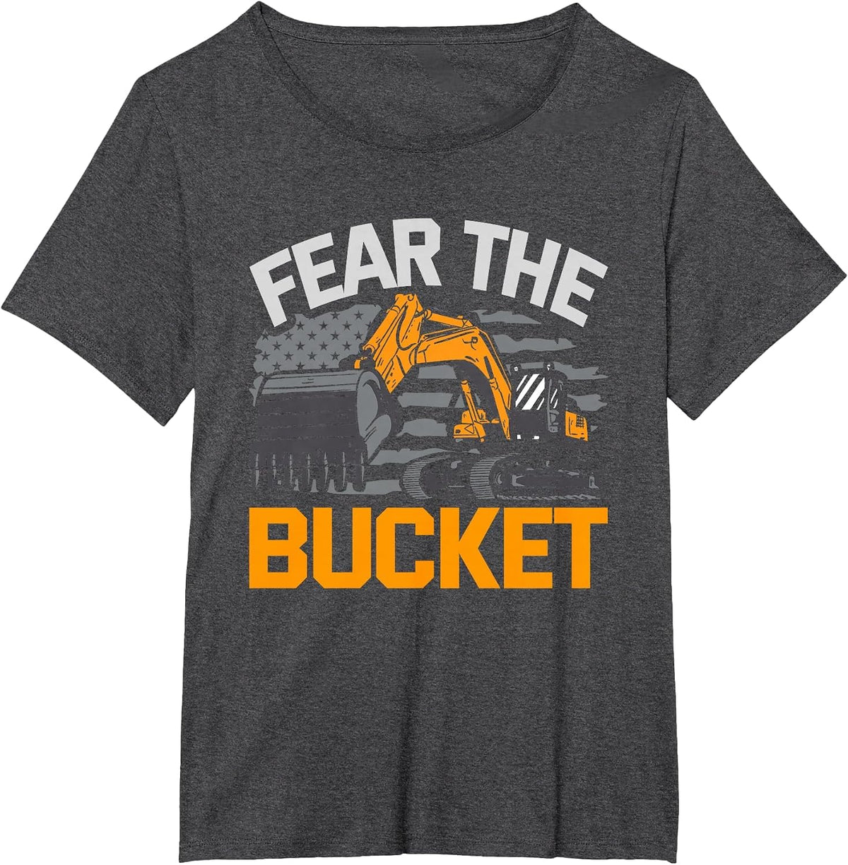 Excavator Operator Fear The Bucket T-Shirt - Dark Heather Grey