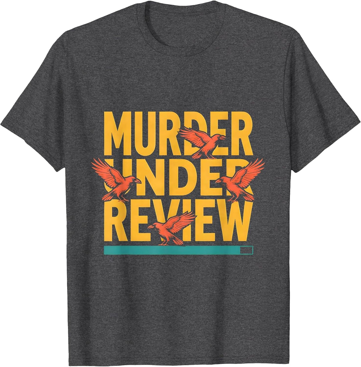 Men's Murder Under Review Funny Crow Lover Bird Humor T-Shirt - Dark Heather Grey