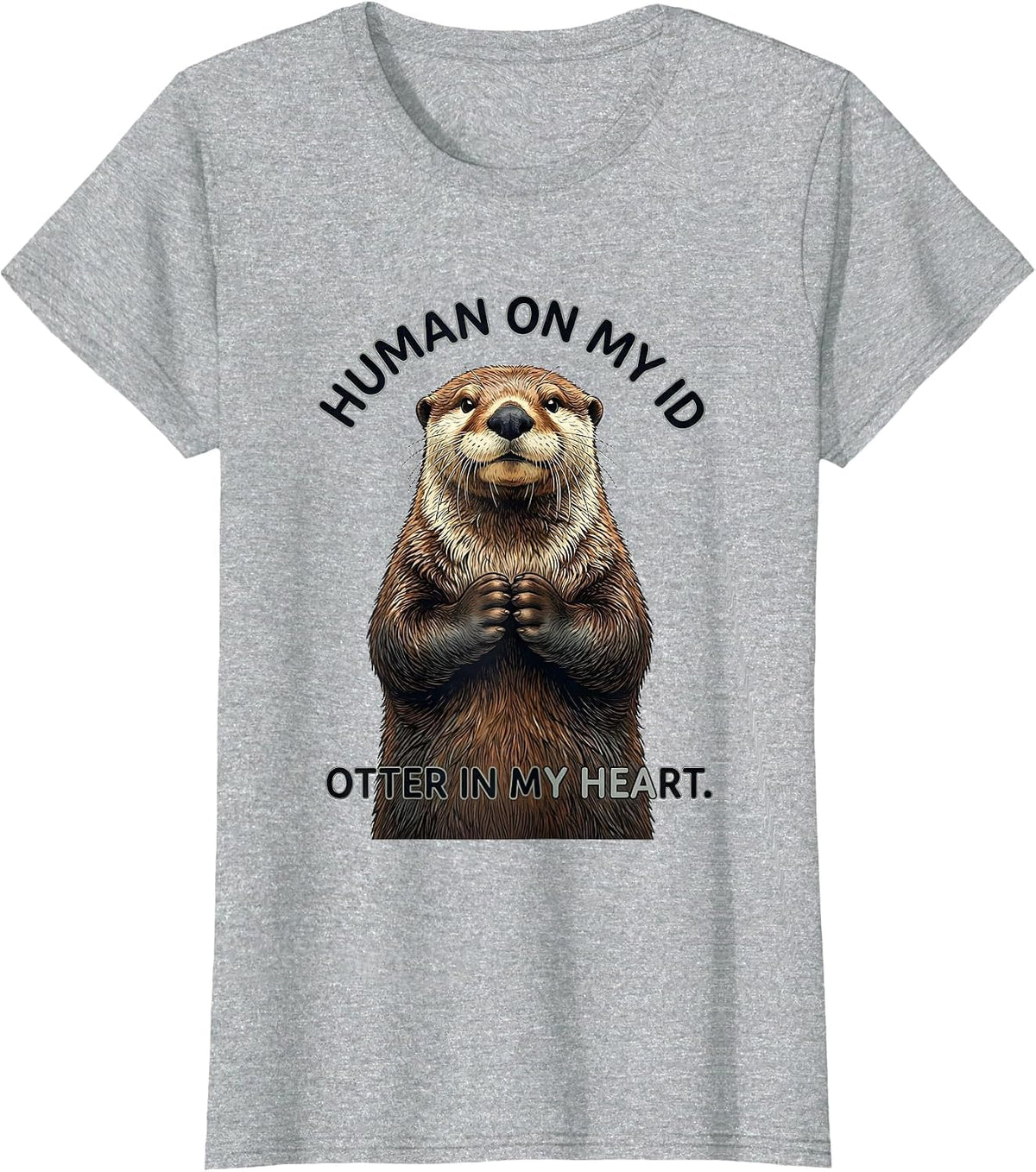 Women's Human On My ID Otter In My Heart Funny Animal Lover Gift T-Shirt - Heather Grey