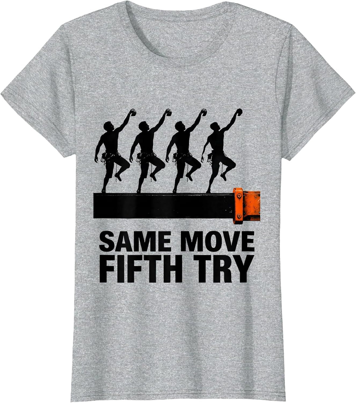 Women's Same Move, Fifth Try Funny Rock Climbing Bouldering Humor T-Shirt - Heather Grey