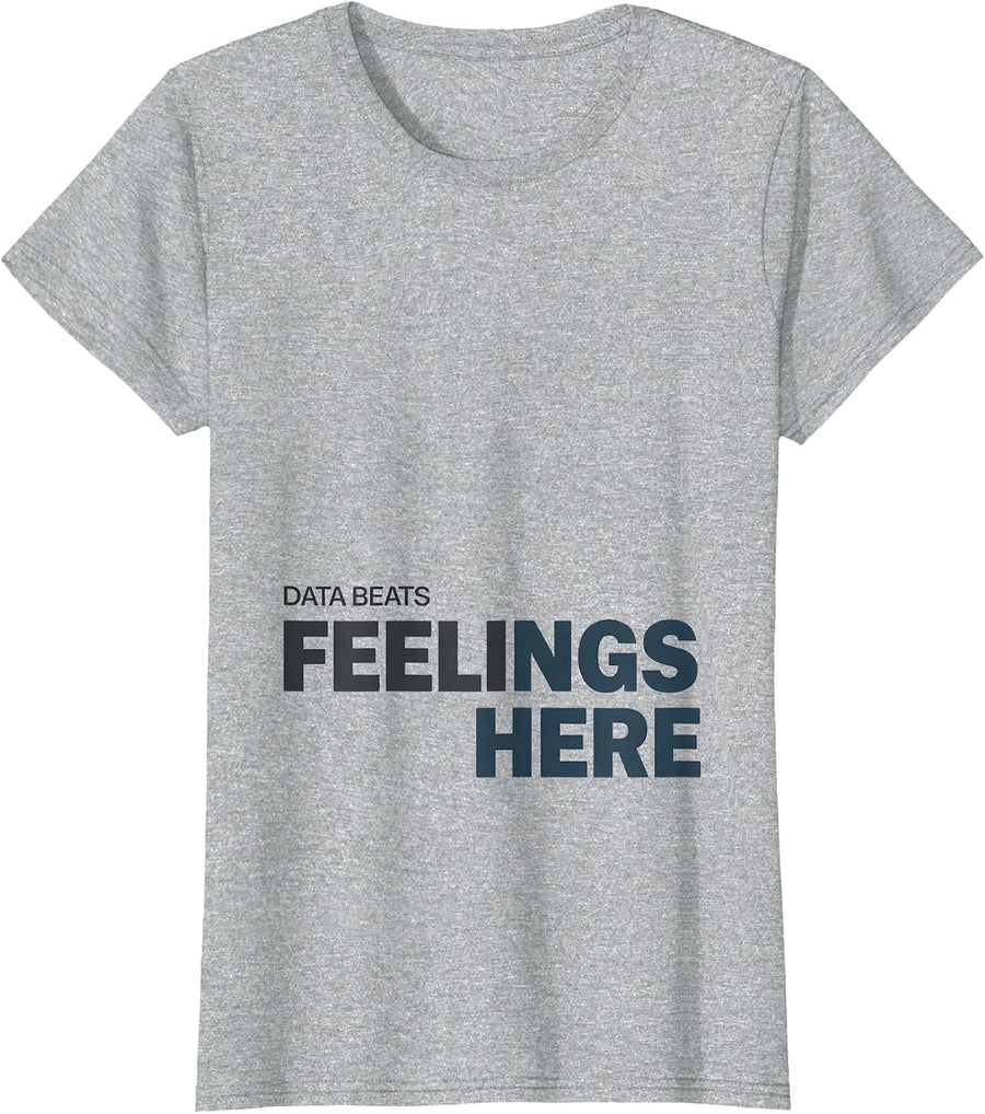Data Beats Feelings Here Funny Special Education Teacher T-Shirt - Heather Grey