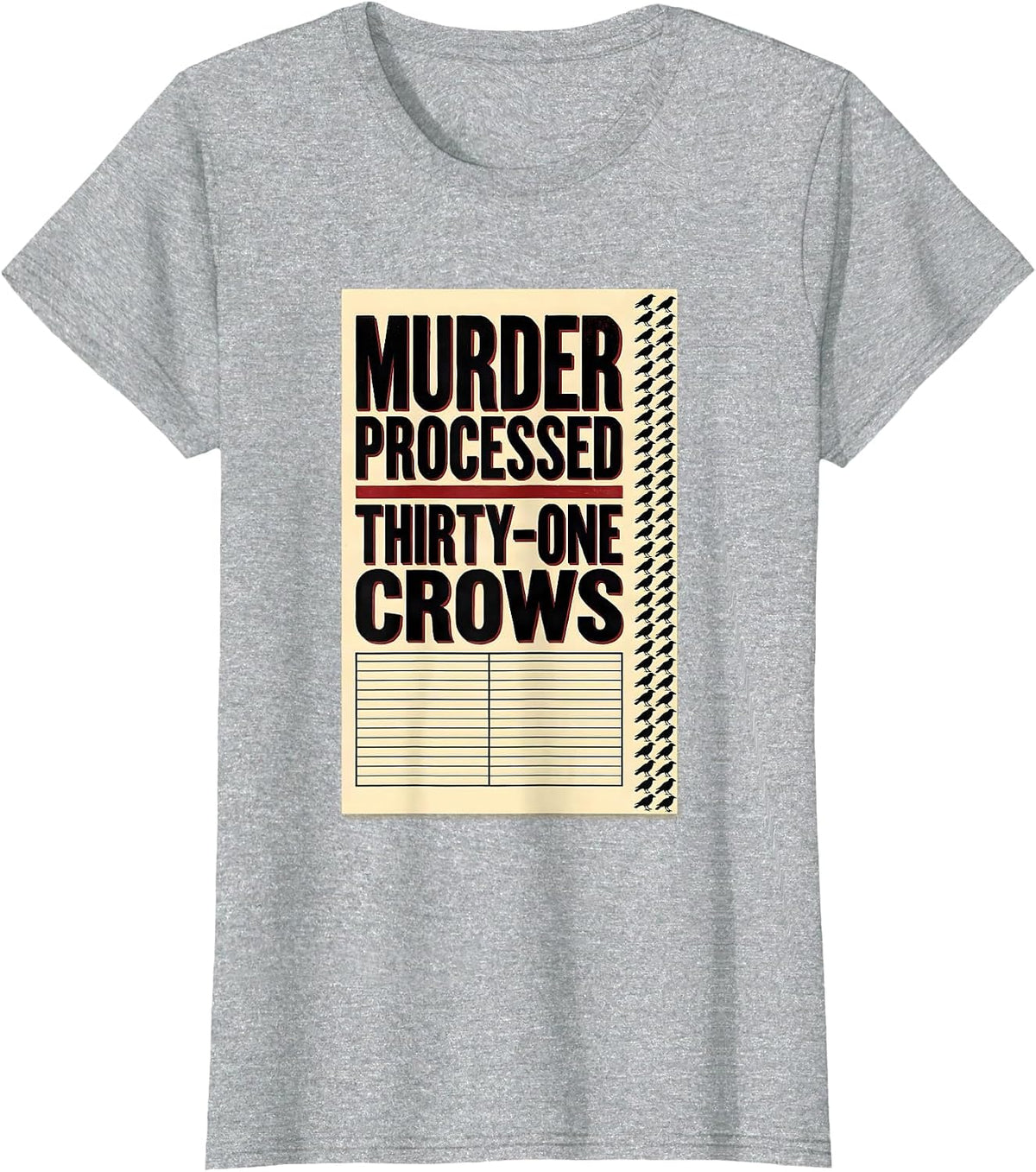 Murder Processed Thirty-One Crows Dark Humor Gothic Bird T-Shirt - Heather Grey