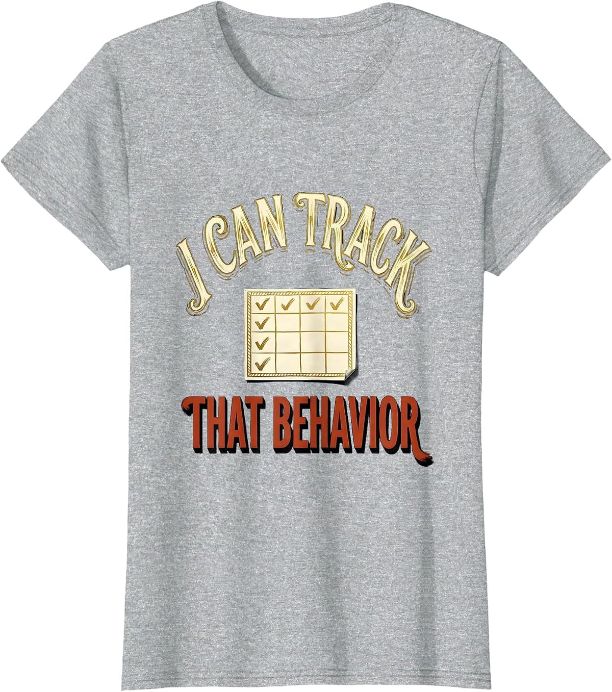 I Can Track That Behavior Funny Special Education Teacher T-Shirt - Heather Grey