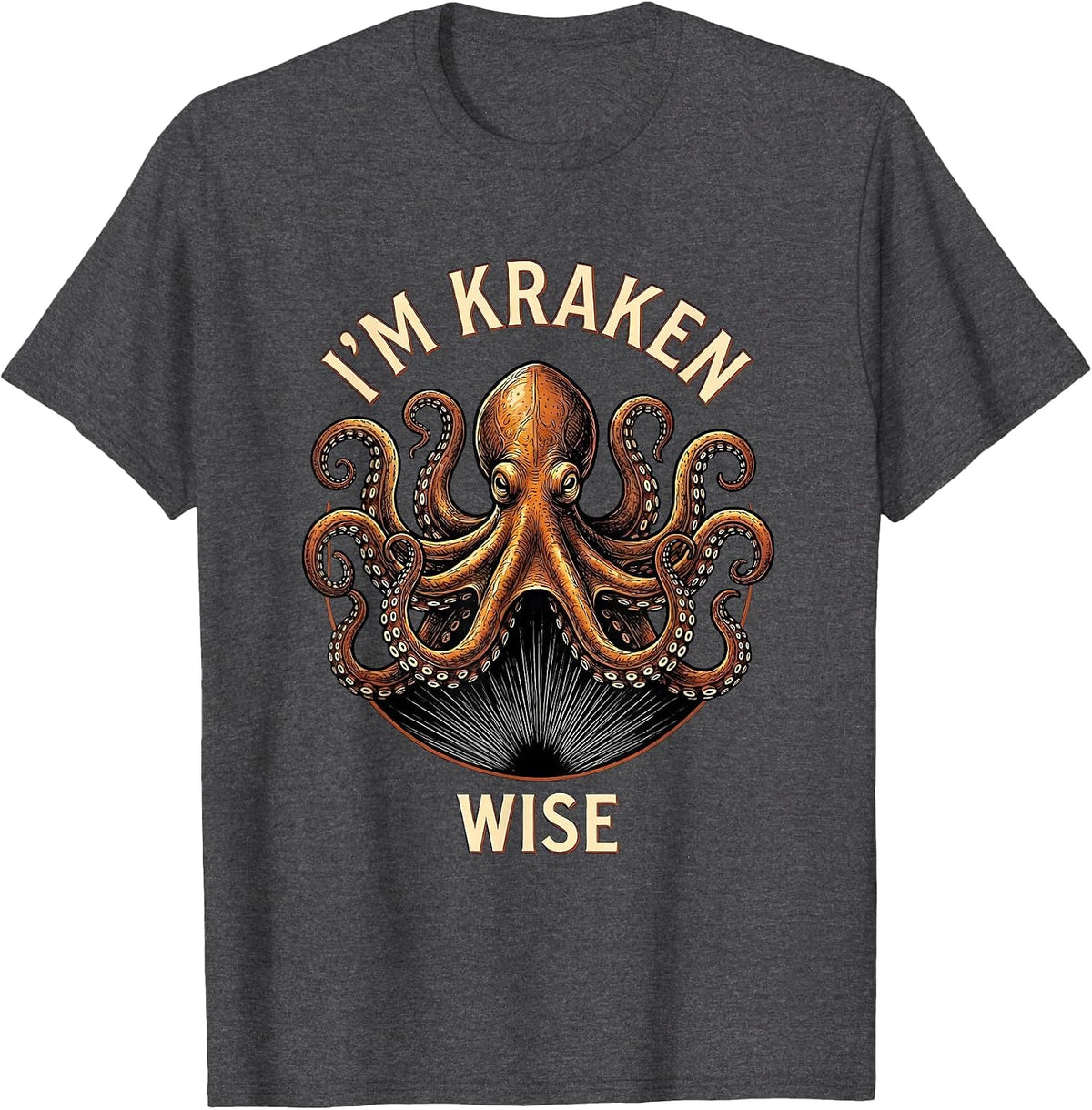 I'm Kraken Wise Funny Octopus Sea Monster Lover Vintage T-Shirt - Dark Heather Grey