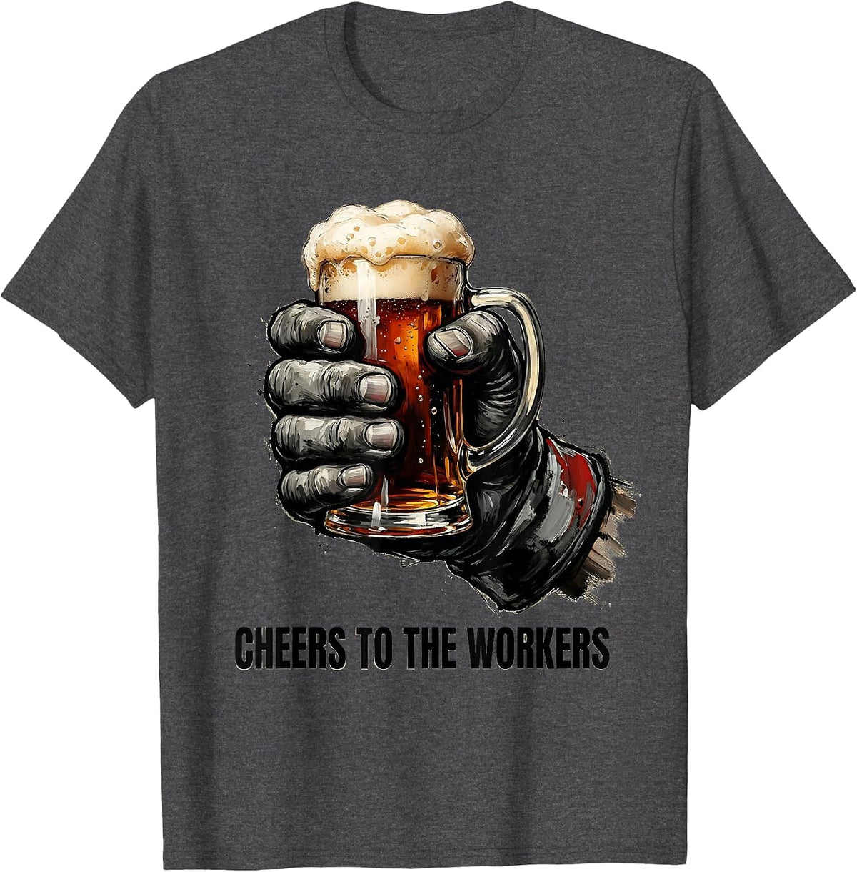 Cheers to the Workers Labor Day Graphic Design T-Shirt - Dark Heather Grey
