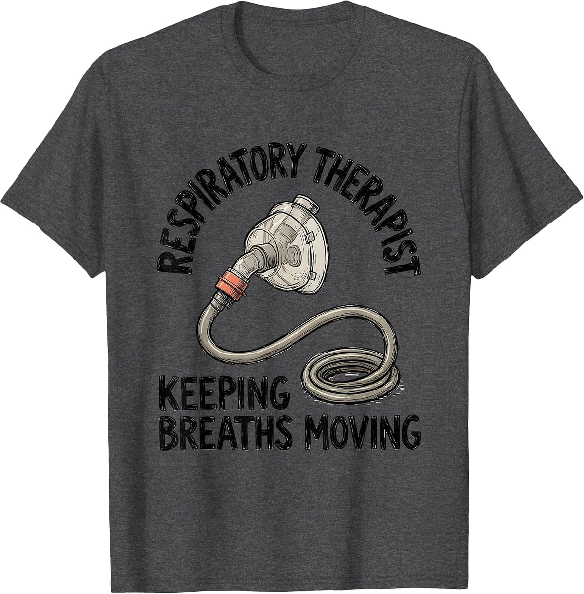 Men's Respiratory Therapist Keeping Breaths Moving Occupational T-Shirt - Dark Heather Grey