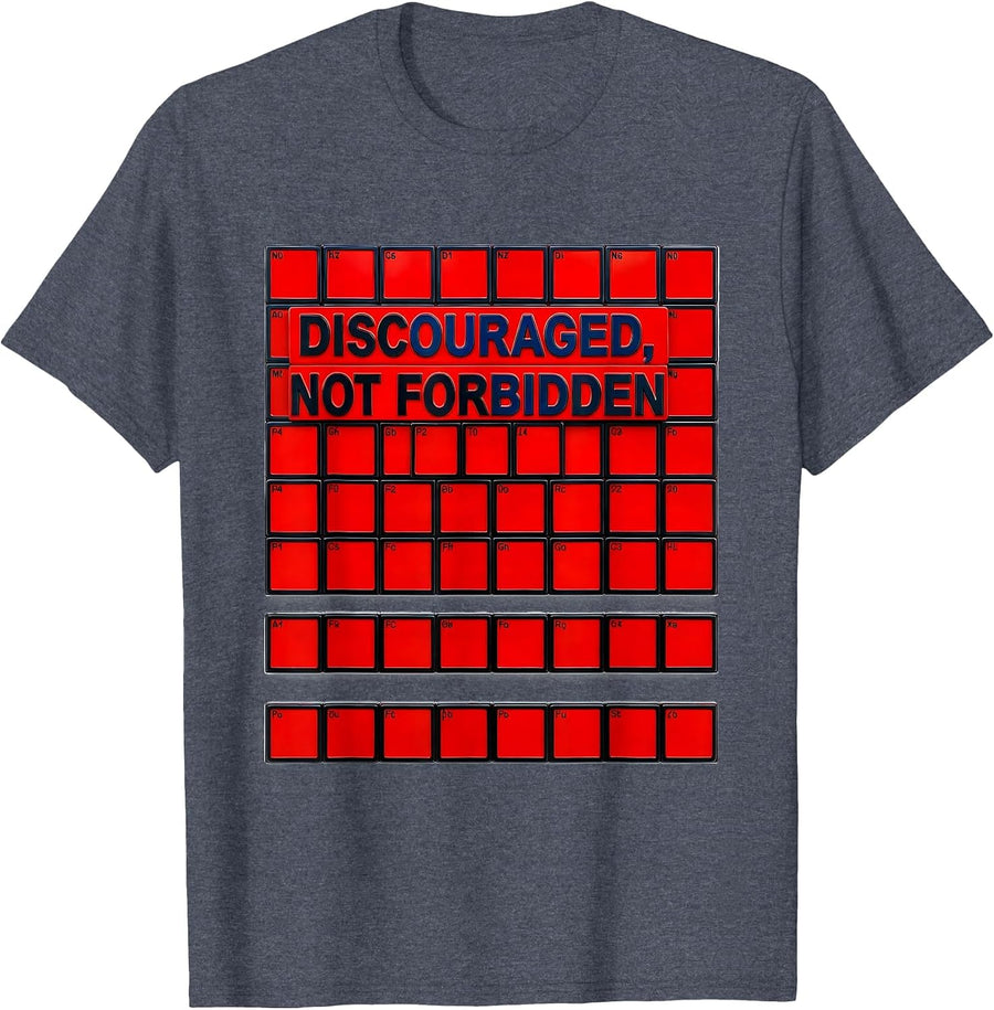 Discouraged Not Forbidden Funny Periodic Table Chemistry T-Shirt - Heather Blue
