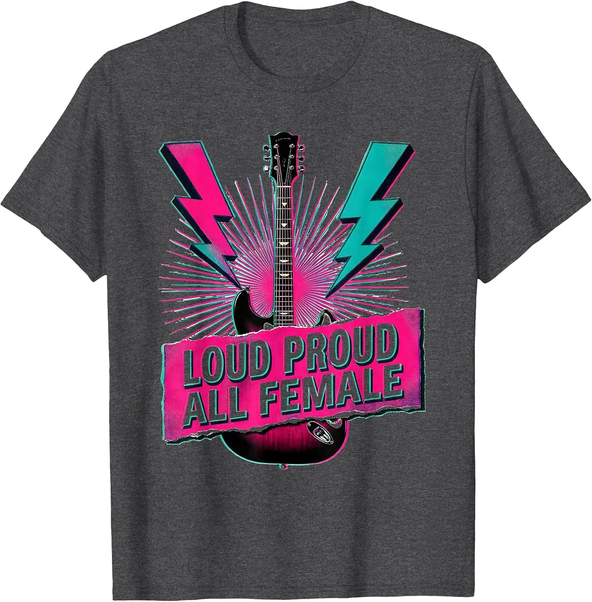 Loud Proud All Female Band Music Fan Design T-Shirt - Dark Heather Grey