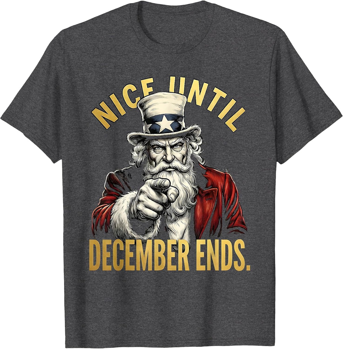 Nice Until December Ends Santa Holiday Design T-Shirt - Dark Heather Grey