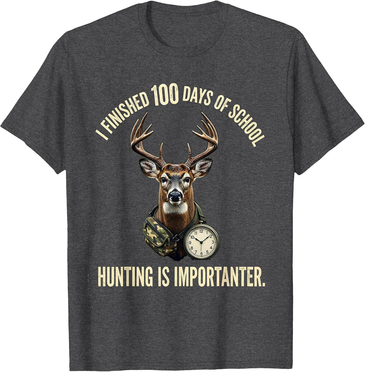 Men's I Finished 100 Days Of School, Hunting Is Importanter T-Shirt - Dark Heather Grey
