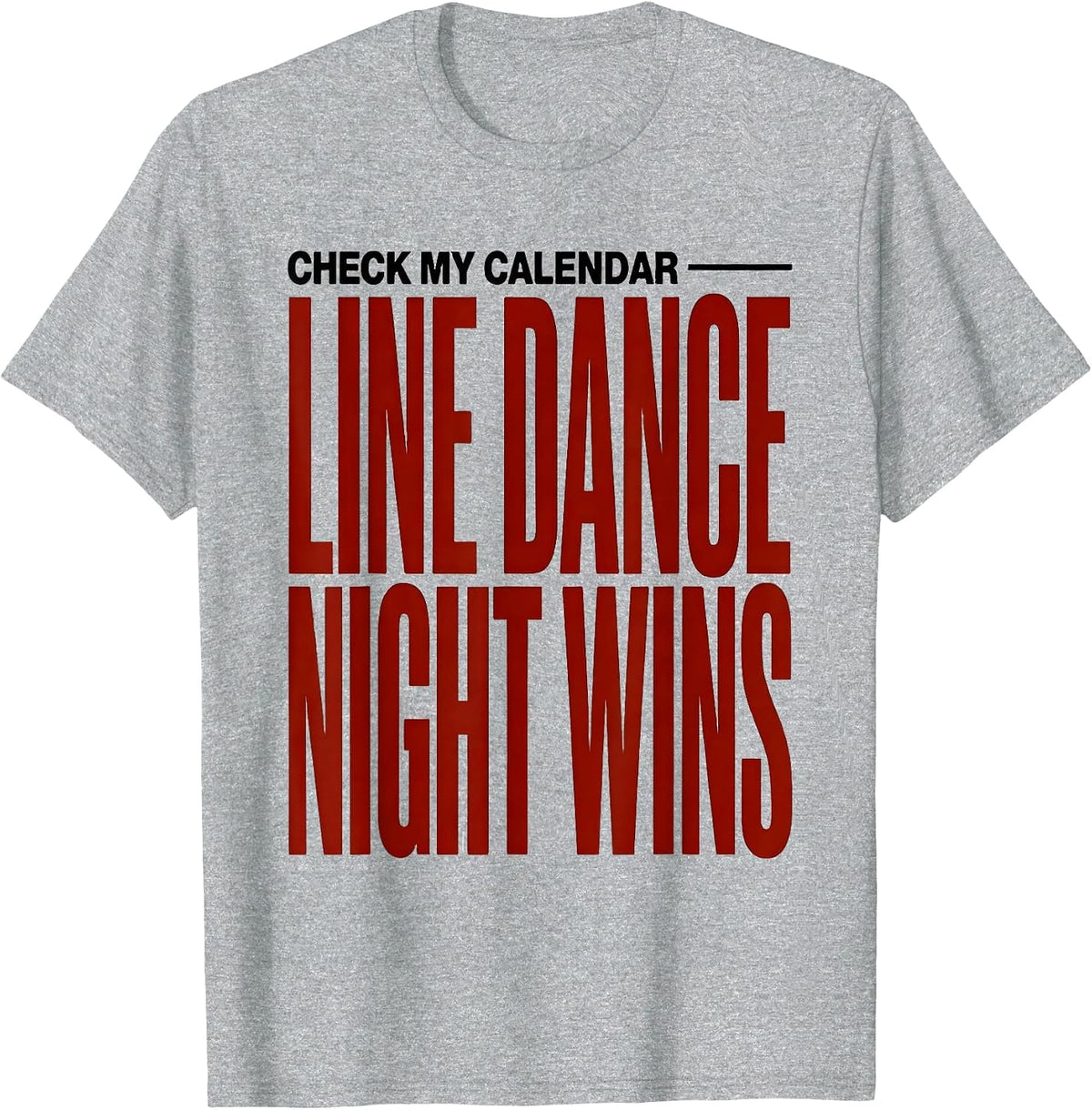 Men's Check My Calendar — Line Dance Night Wins Funny T-Shirt - Heather Grey