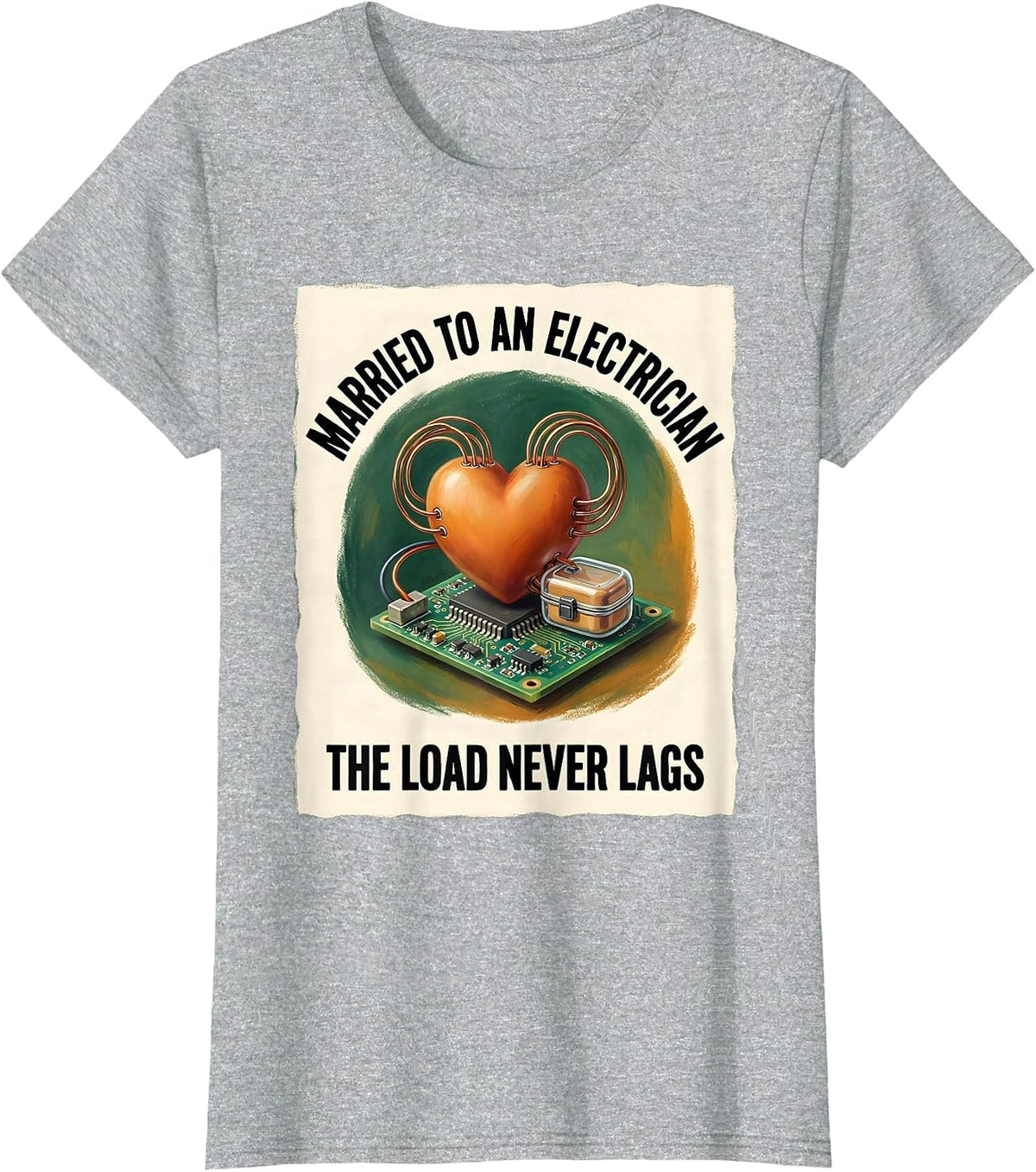 Married To An Electrician The Load Never Lags Funny Dad T-Shirt - Heather Grey