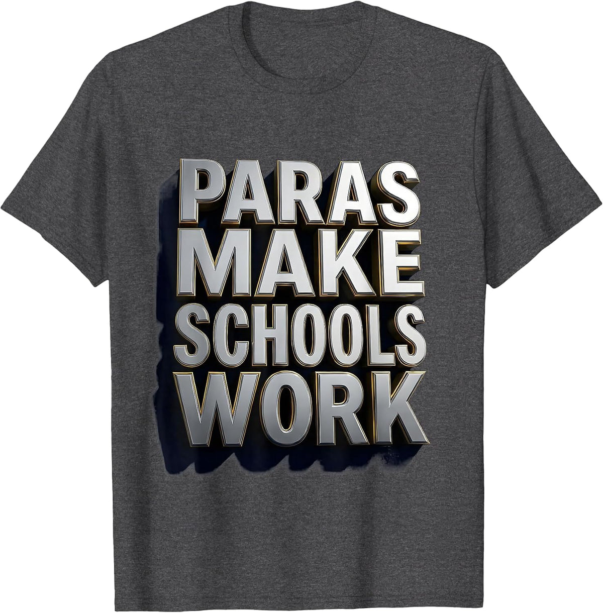 Paras Make Schools Work Paraprofessional Design T-Shirt - Dark Heather Grey