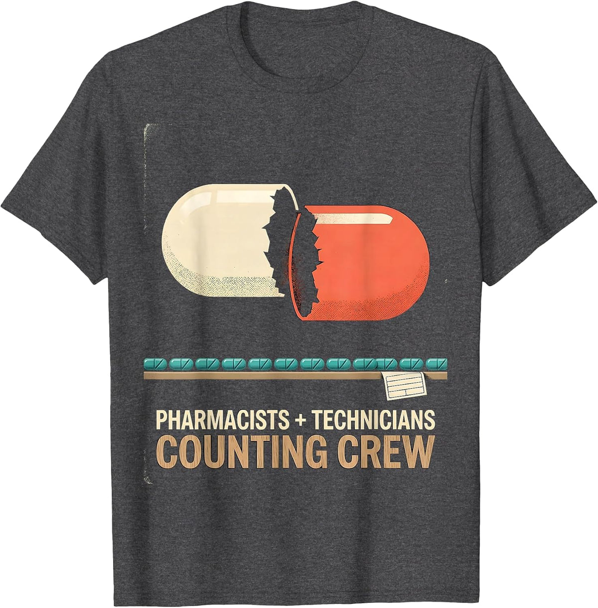 Men's Pharmacists + Technicians, Counting Crew Funny T-Shirt - Dark Heather Grey