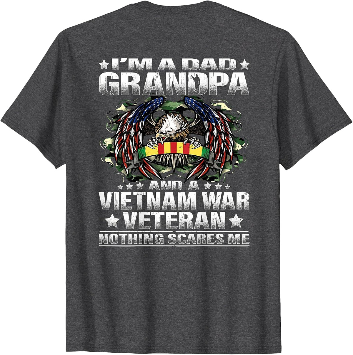 I'm a Dad Grandpa and a Vietnam Veteran Nothing Scares Me T-Shirt - Dark Heather Grey