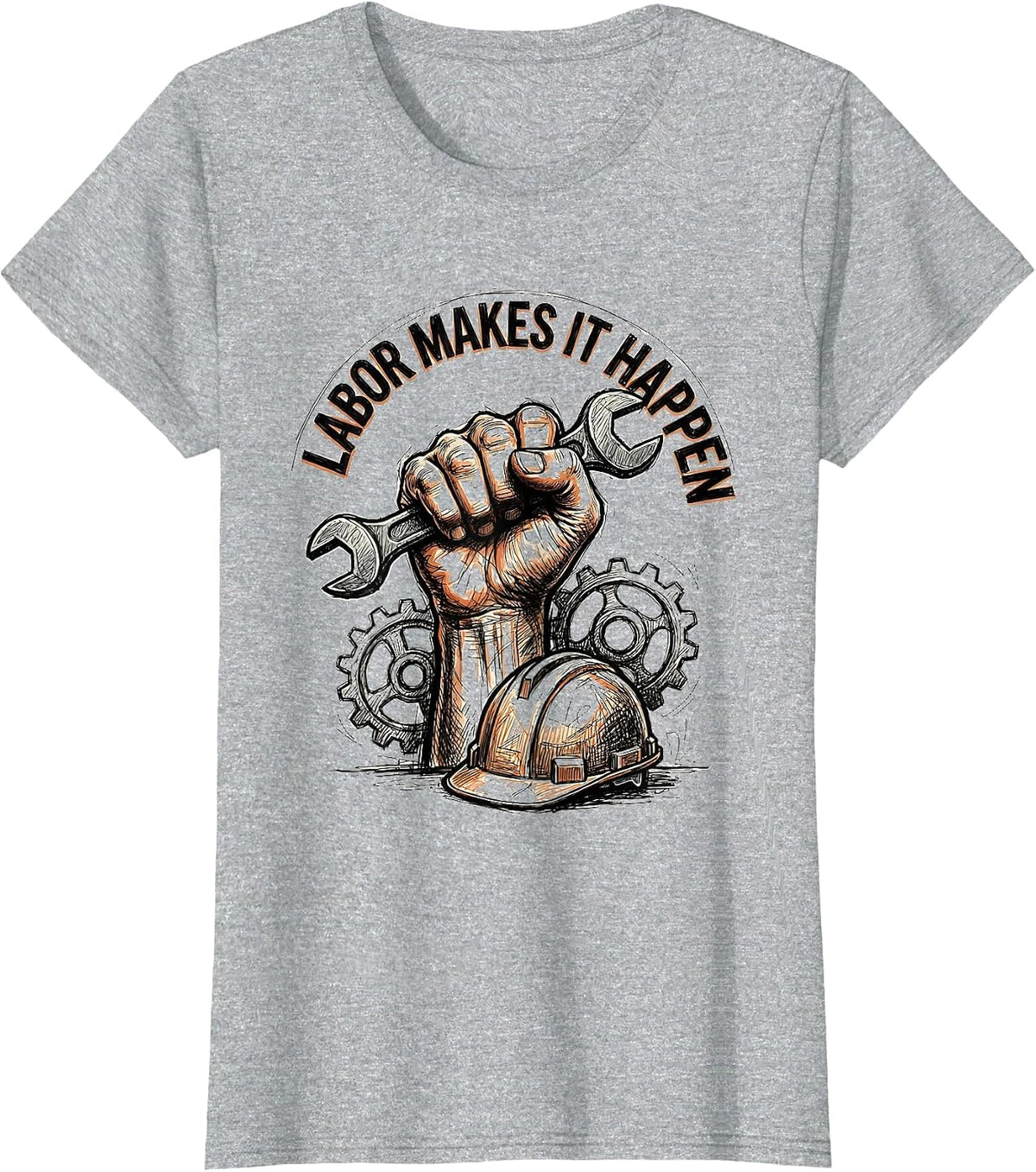 Labor Makes It Happen Labor Day Tribute Design T-Shirt - Heather Grey