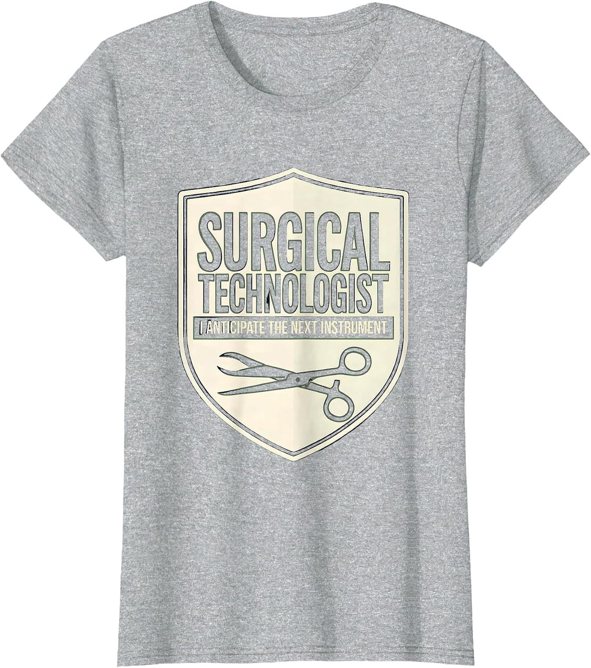 Women's Surgical Technologist, I Anticipate The Next Instrument T-Shirt - Heather Grey