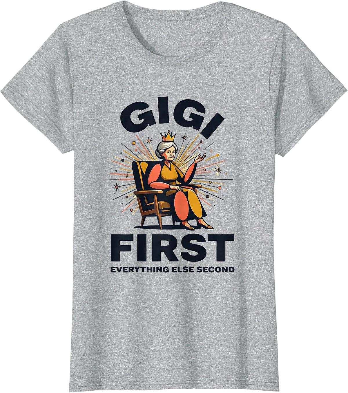 Gigi First Everything Else Second Design T-Shirt - Heather Grey