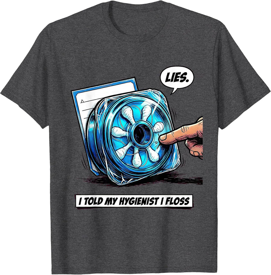 Men's I Told My Hygienist I Floss Funny Dental Hygienist Humor T-Shirt - Dark Heather Grey