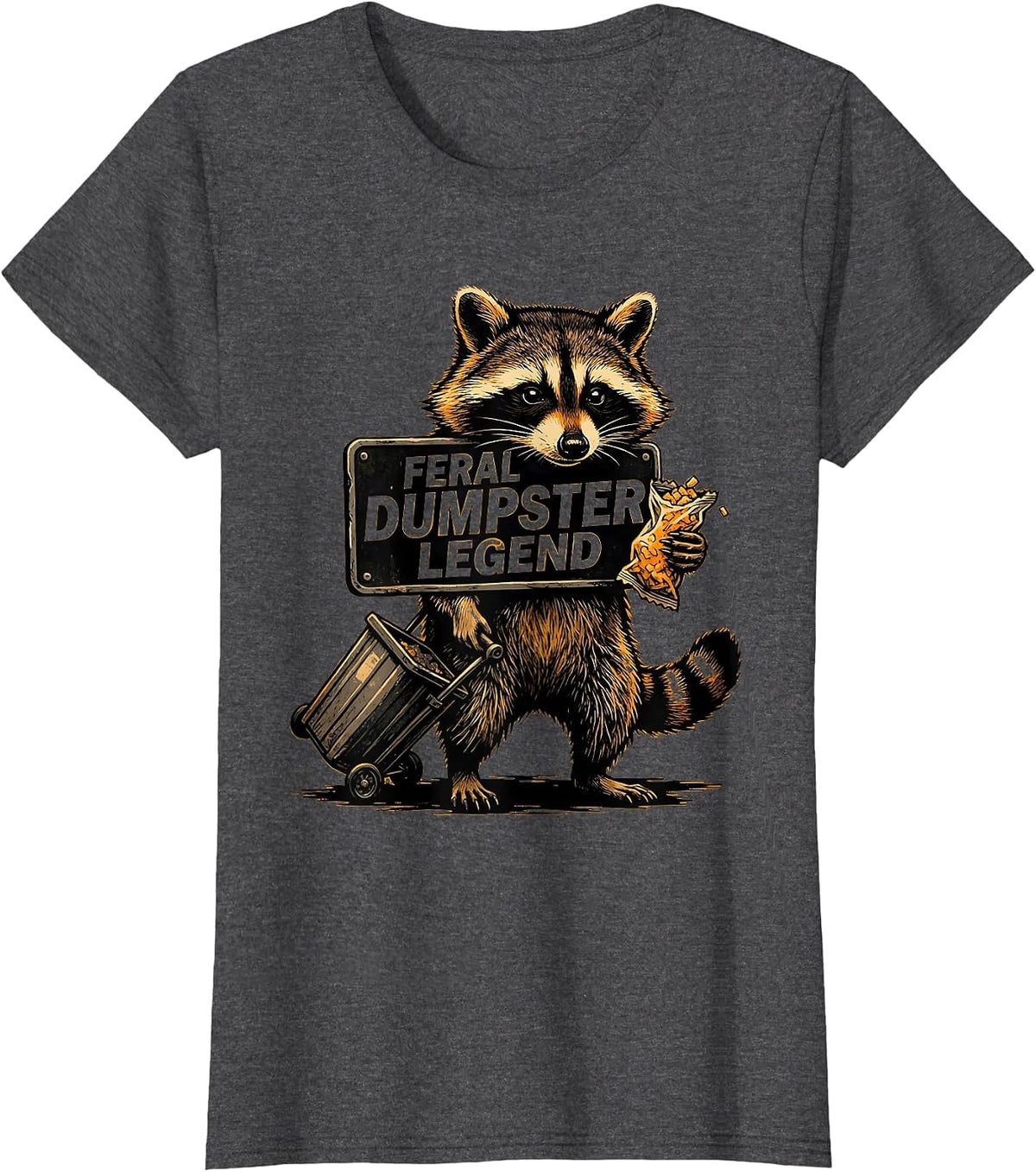 Women's Feral Dumpster Legend Funny Jimothy Raccoon Trash Panda Meme T-Shirt - Dark Heather Grey