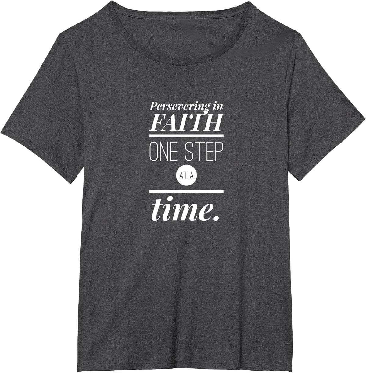 Persevering in Faith One Step at a Time Christian Faith T-Shirt - Dark Heather Grey