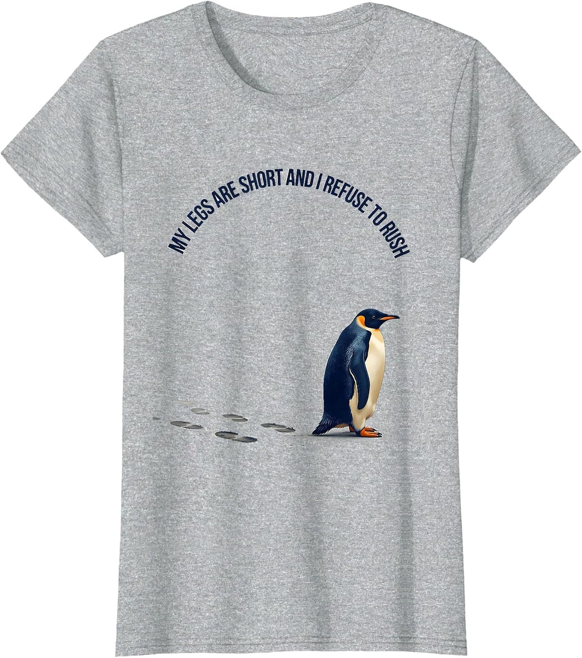 My Legs Are Short And I Refuse To Rush Funny Penguin Lover T-Shirt - Heather Grey
