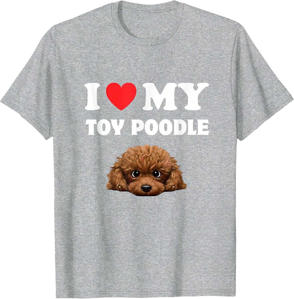 I Love My Toy Poodle Cute Dog Owner T-Shirt - Heather Grey