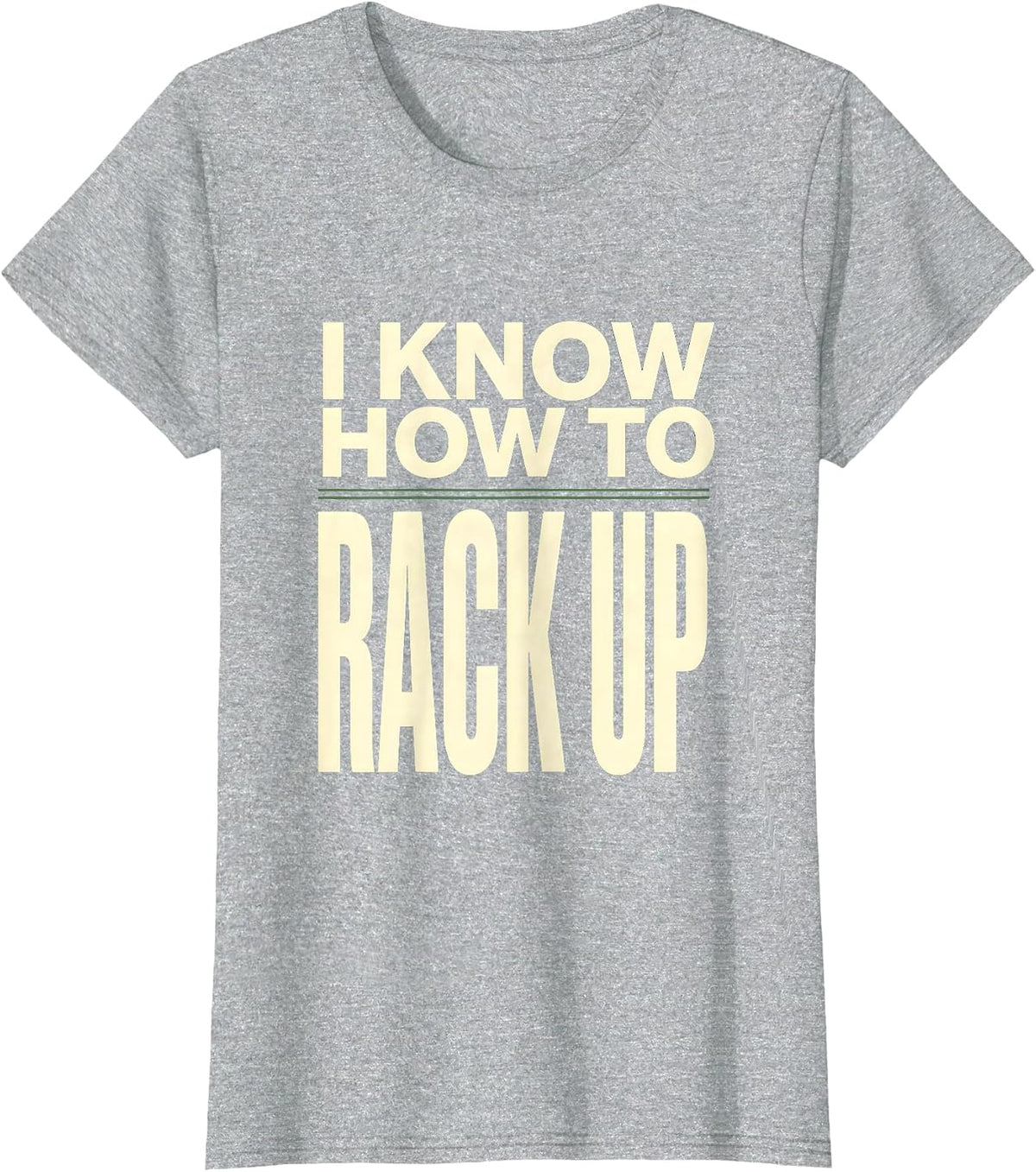 Women's I Know How To Rack Up Funny Billiards Pool Player Humor T-Shirt - Heather Grey