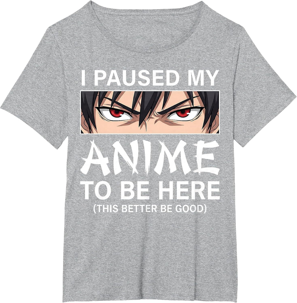 I Paused My Anime to Be Here Japan Kawaii Manga Anime T-Shirt - Heather Grey