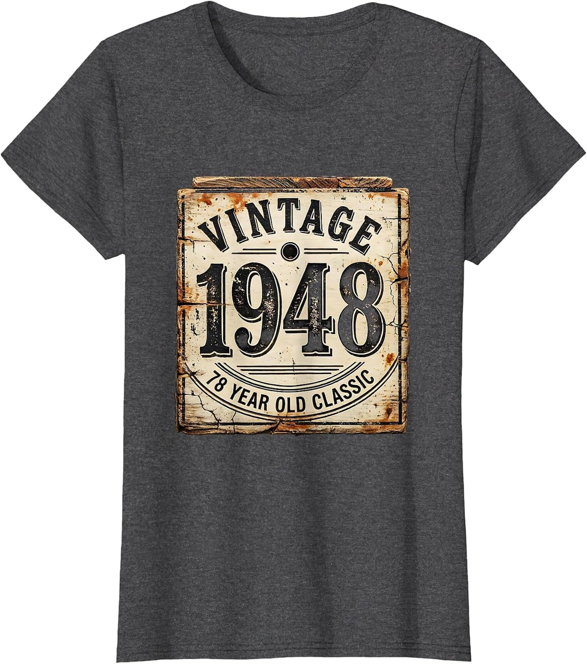Women's Vintage 1948 78 Year Old Classic Distressed Birthday Gift T-Shirt - Dark Heather Grey
