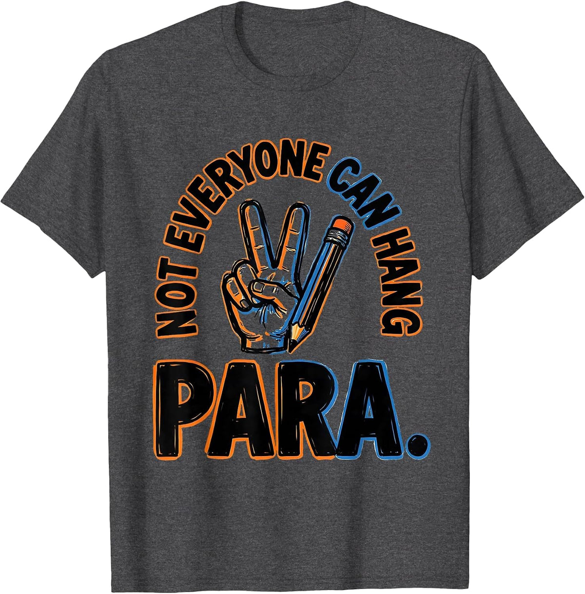 Men's Not Everyone Can Hang Para Funny Paraprofessional Teacher T-Shirt - Dark Heather Grey