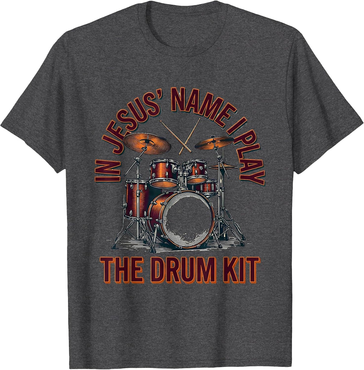 Men's In Jesus' Name I Play The Drum Kit Christian Drummer Worship T-Shirt - Dark Heather Grey