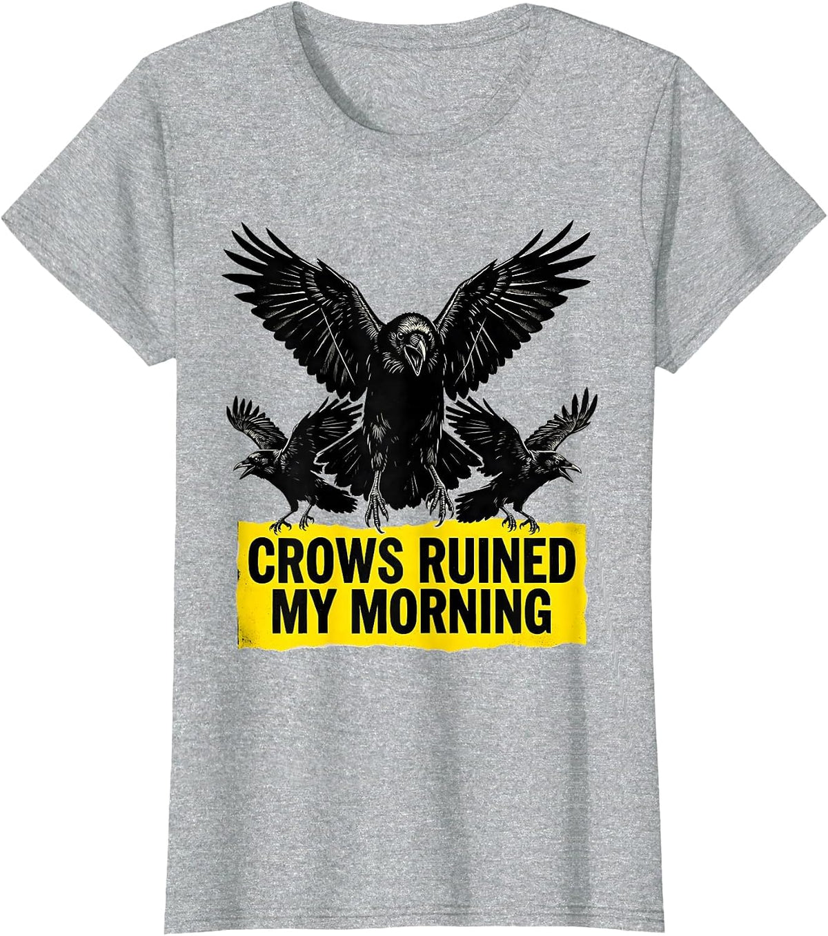 Crows Ruined My Morning Funny Bird Design T-Shirt - Heather Grey