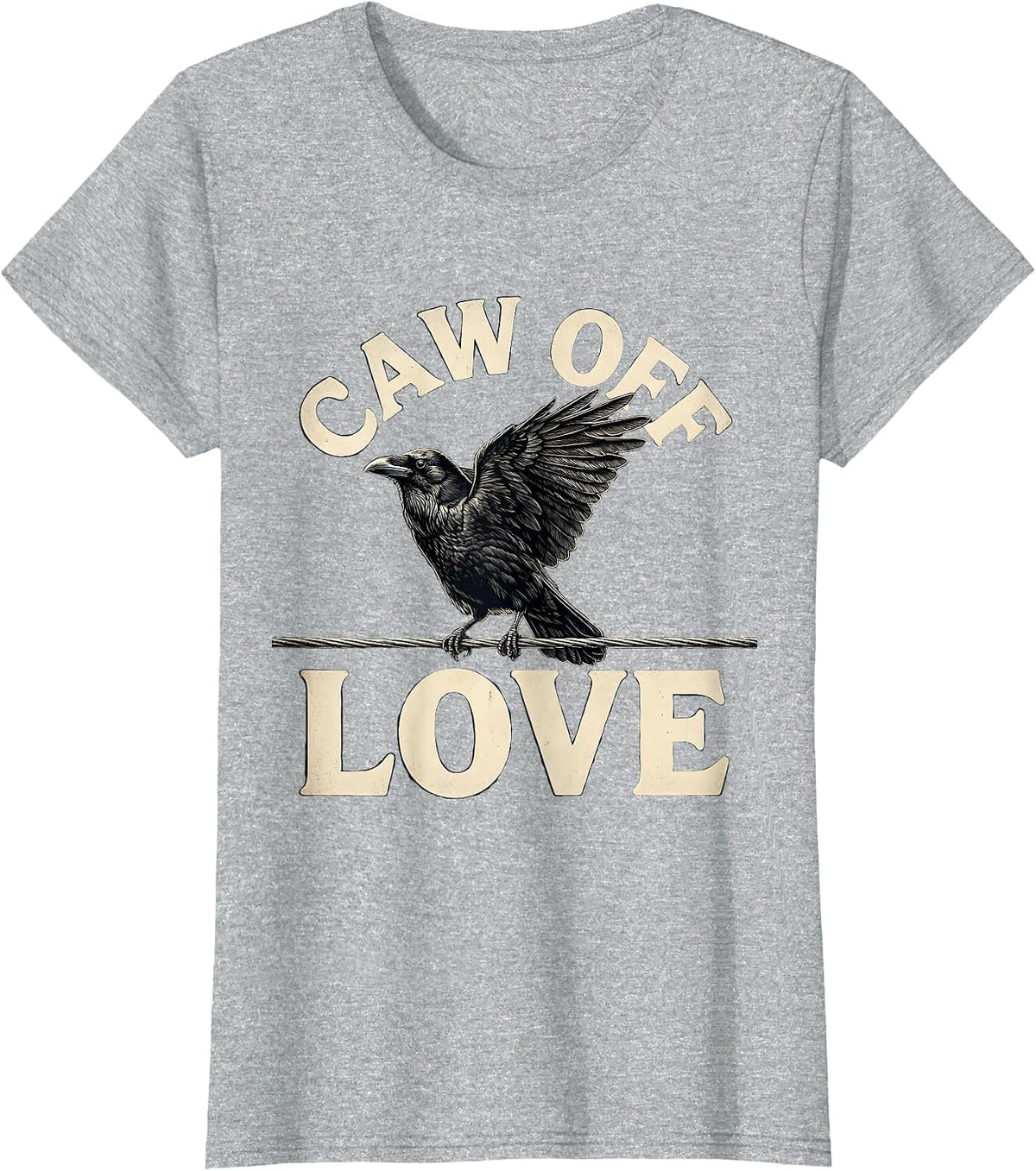 Caw Off, Love Funny Crow Gothic Dark Humor Halloween T-Shirt - Heather Grey