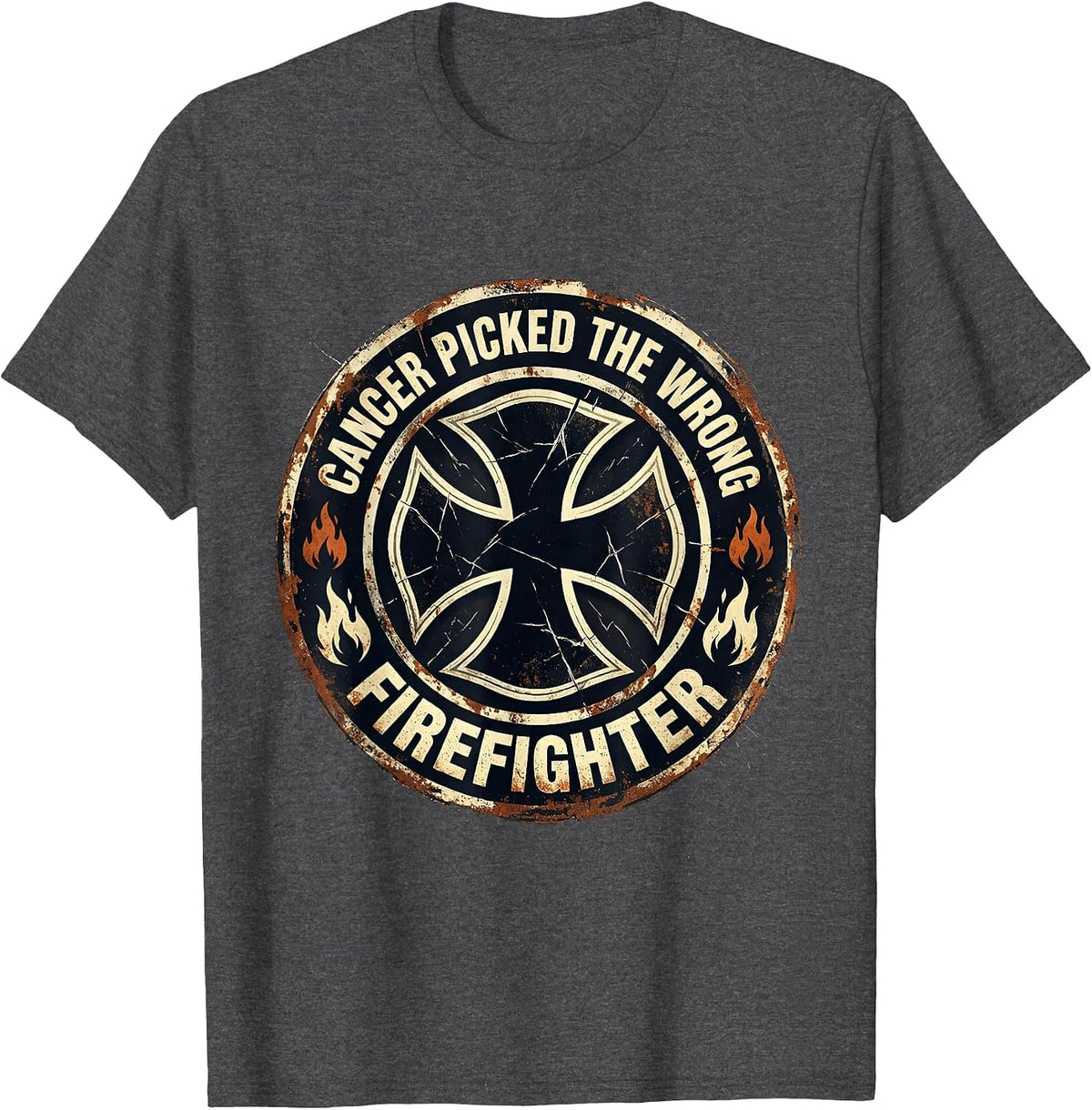 Cancer Picked The Wrong Firefighter Defiant Design T-Shirt - Dark Heather Grey