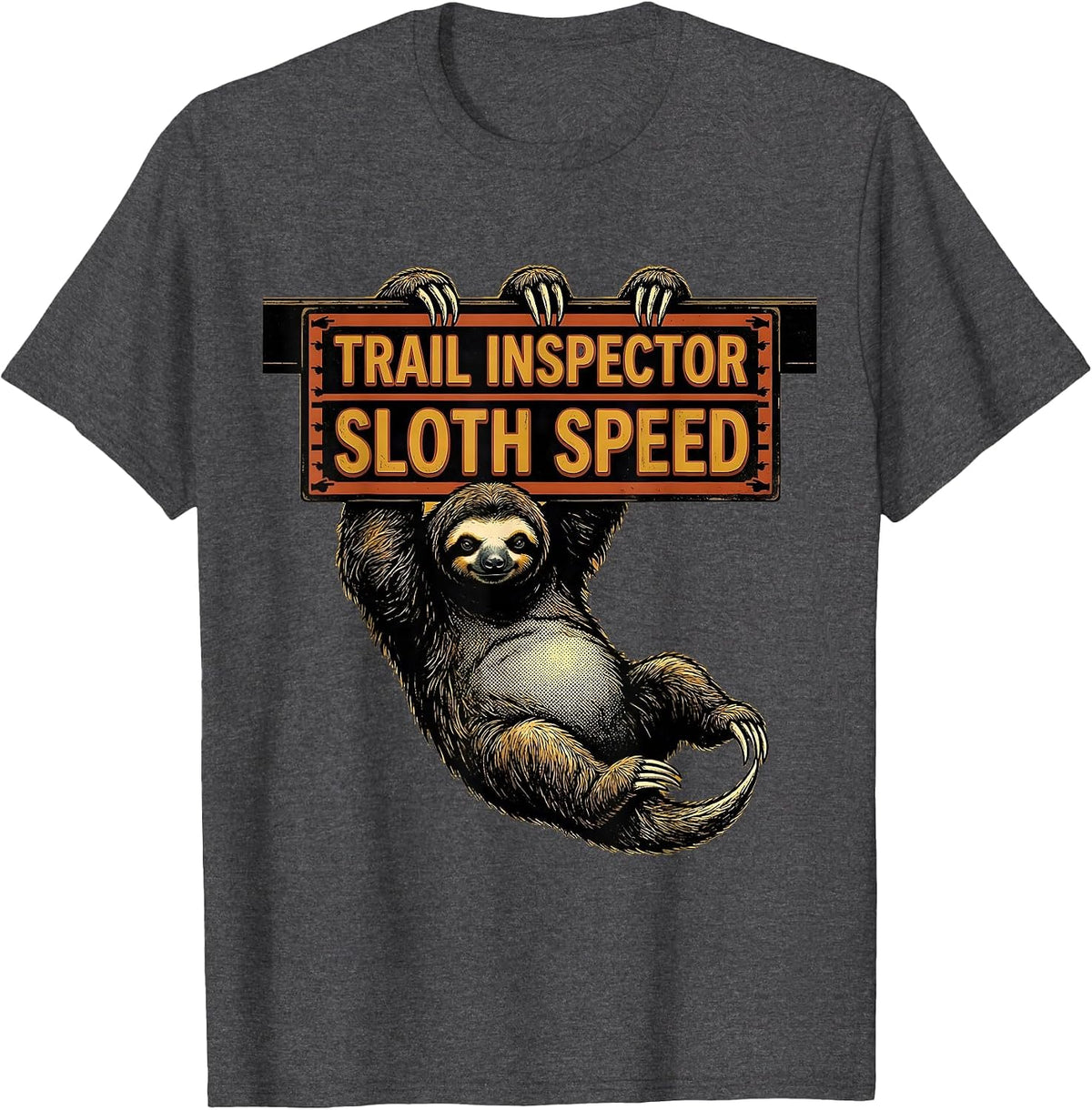 Trail Inspector Sloth Speed Funny Sloth Lover Gift T-Shirt - Dark Heather Grey