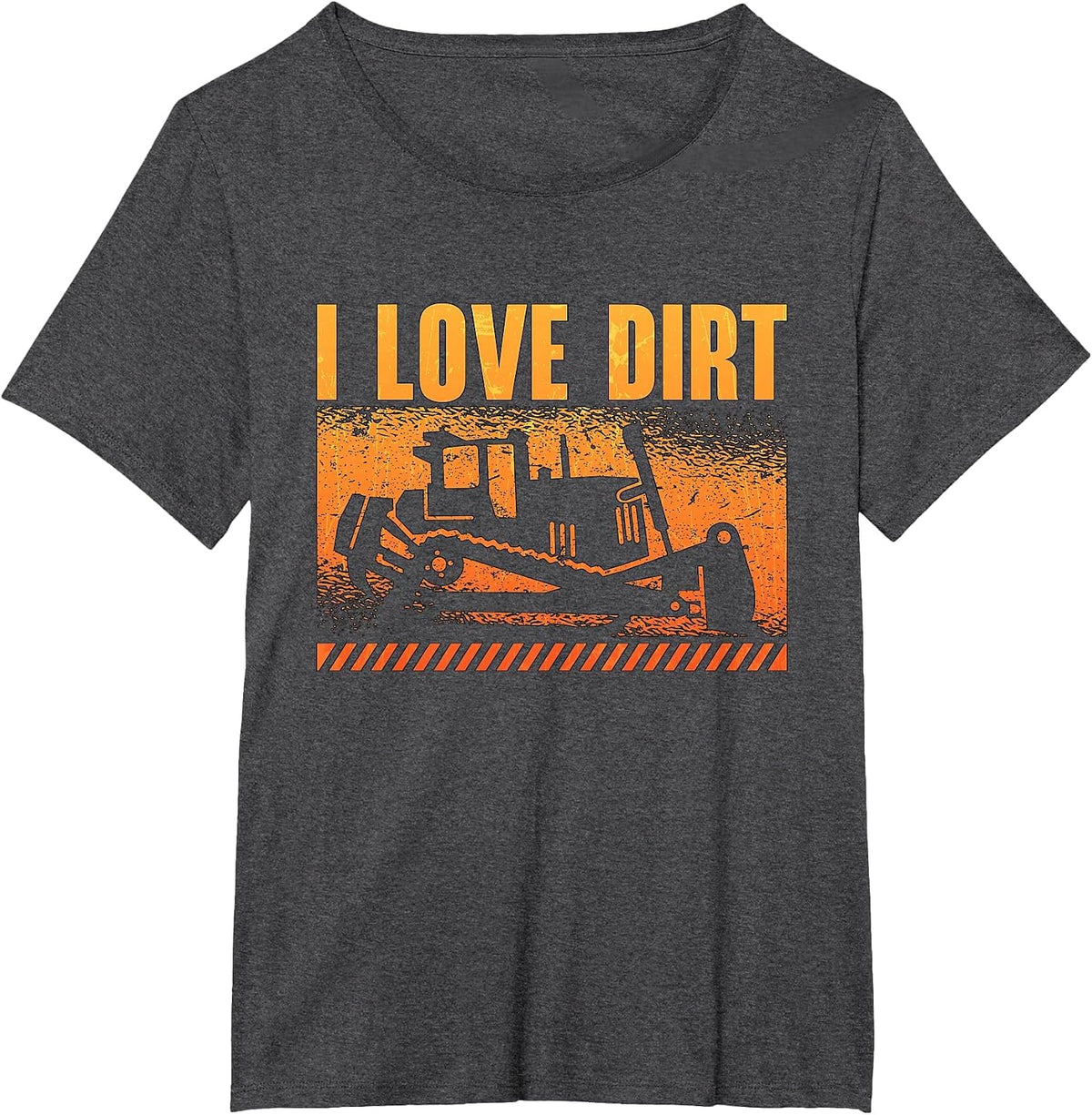 I Love Dirt Worker Site Construction Vehicles Bulldozer T-Shirt - Dark Heather Grey