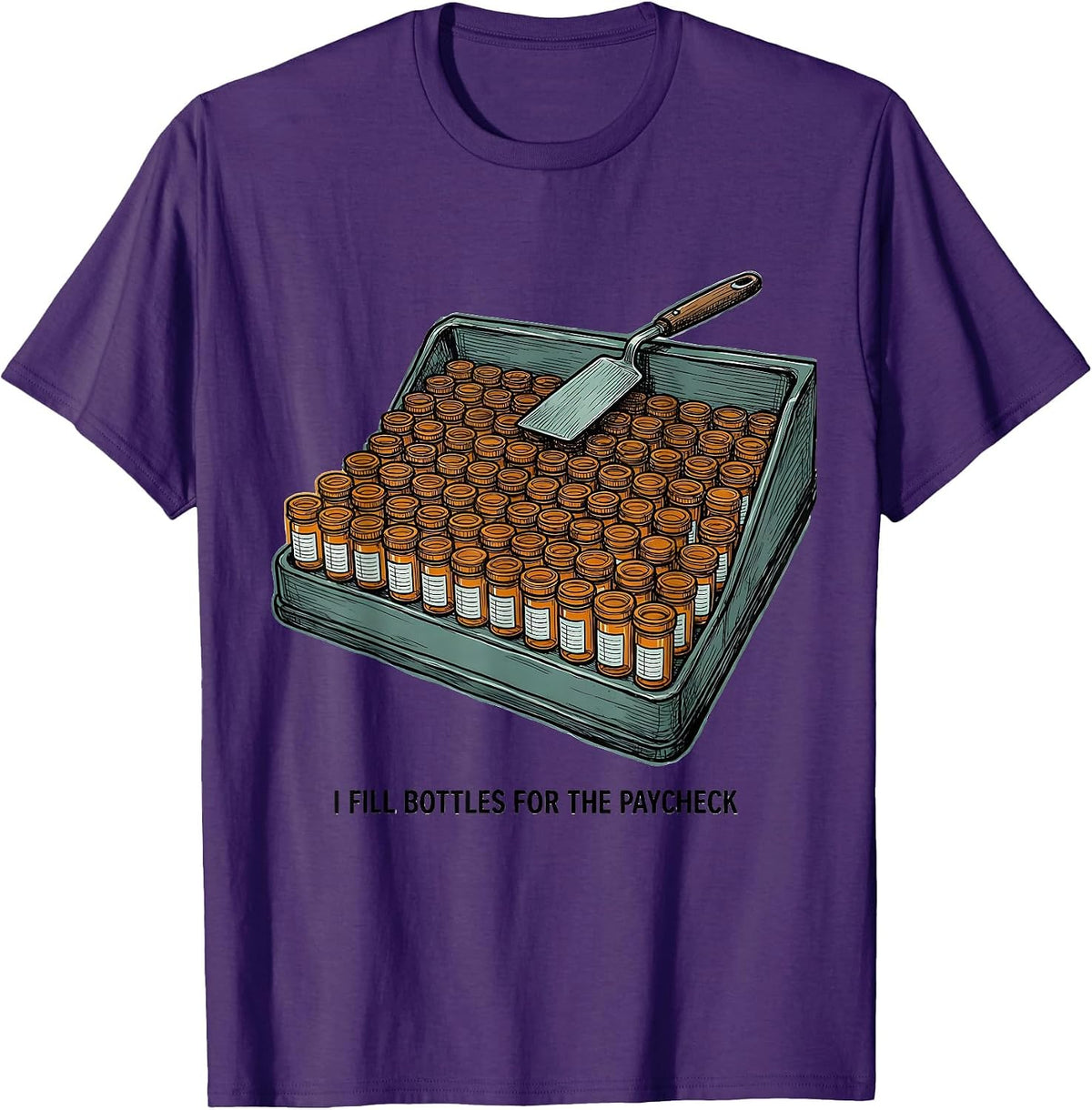 Men's I Fill Bottles For The Paycheck Funny Pharmacy Tech Humor T-Shirt - Purple