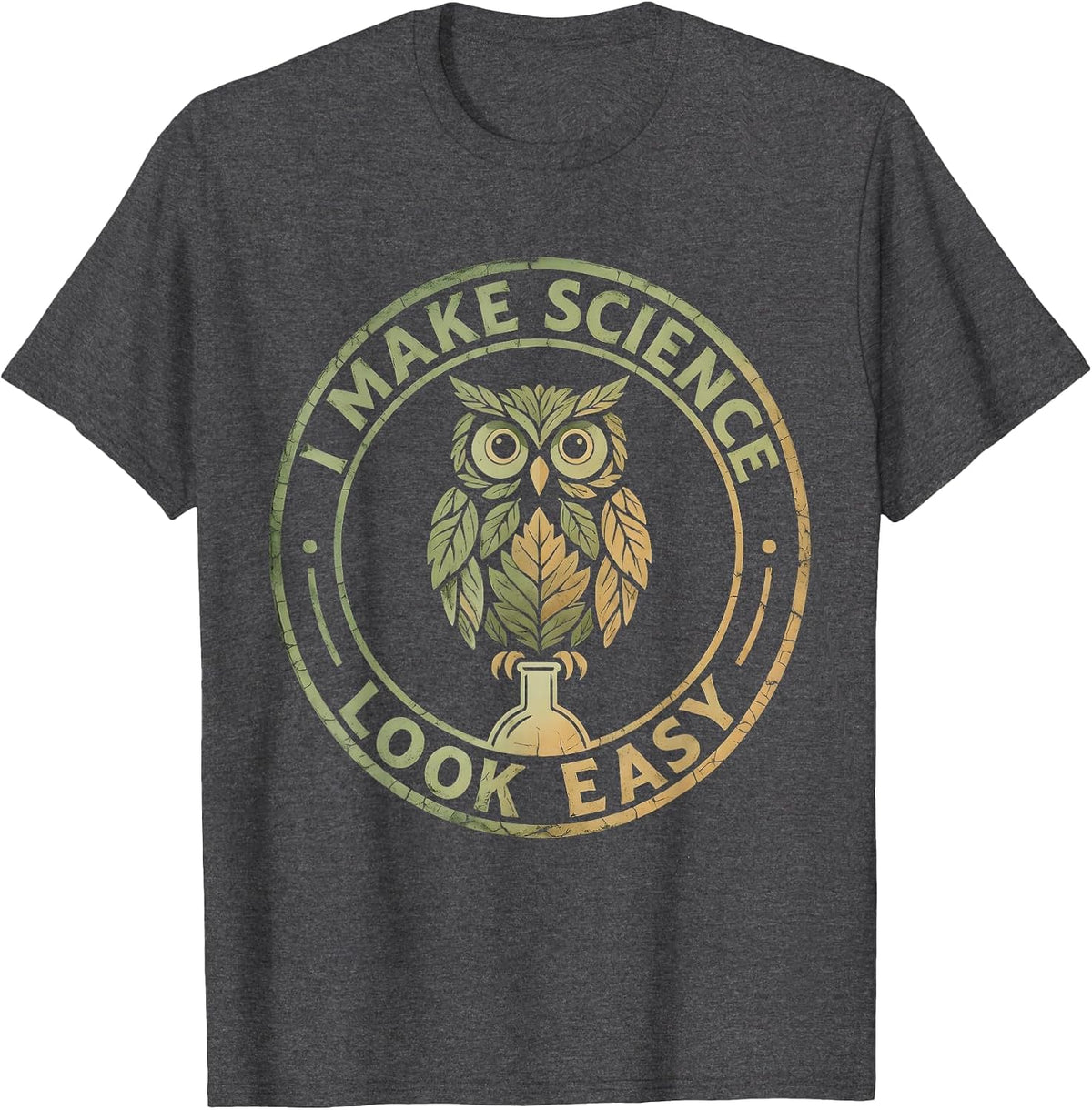 I Make Science Look Easy Science Teacher Design T-Shirt - Dark Heather Grey