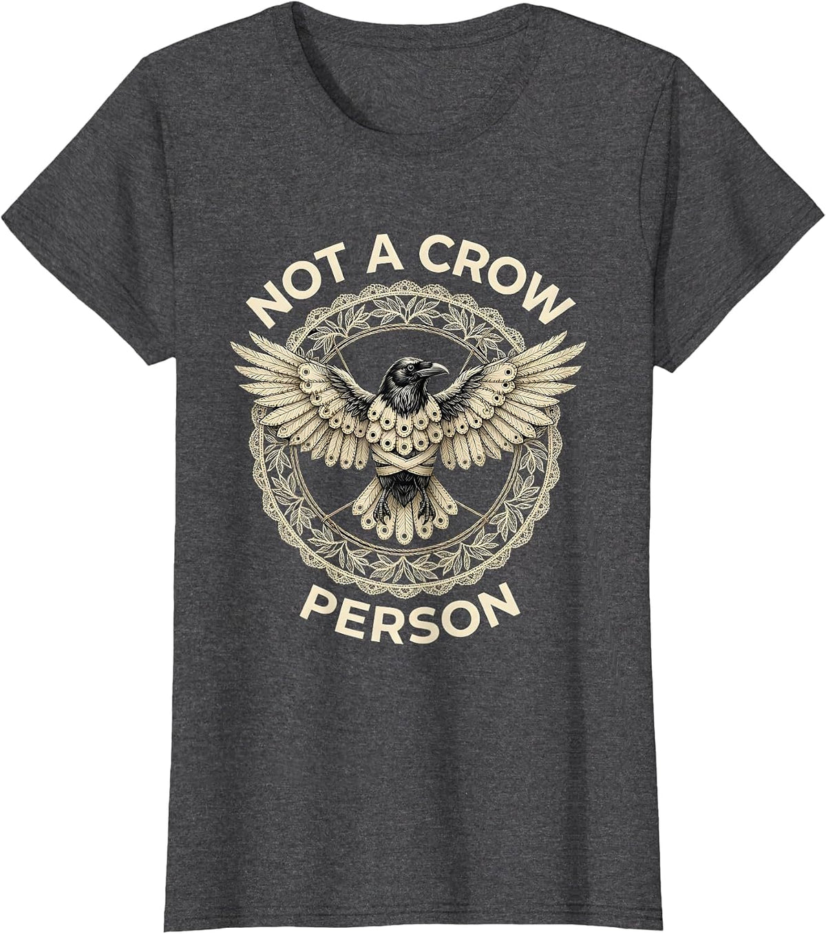 Women's Not a Crow Person Funny Bird Humor Design T-Shirt - Dark Heather Grey