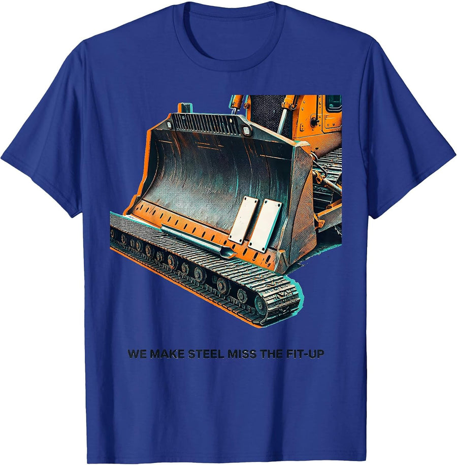 We Make Steel Miss The Fit-Up Welder Heavy Machinery Humor T-Shirt - Royal Blue