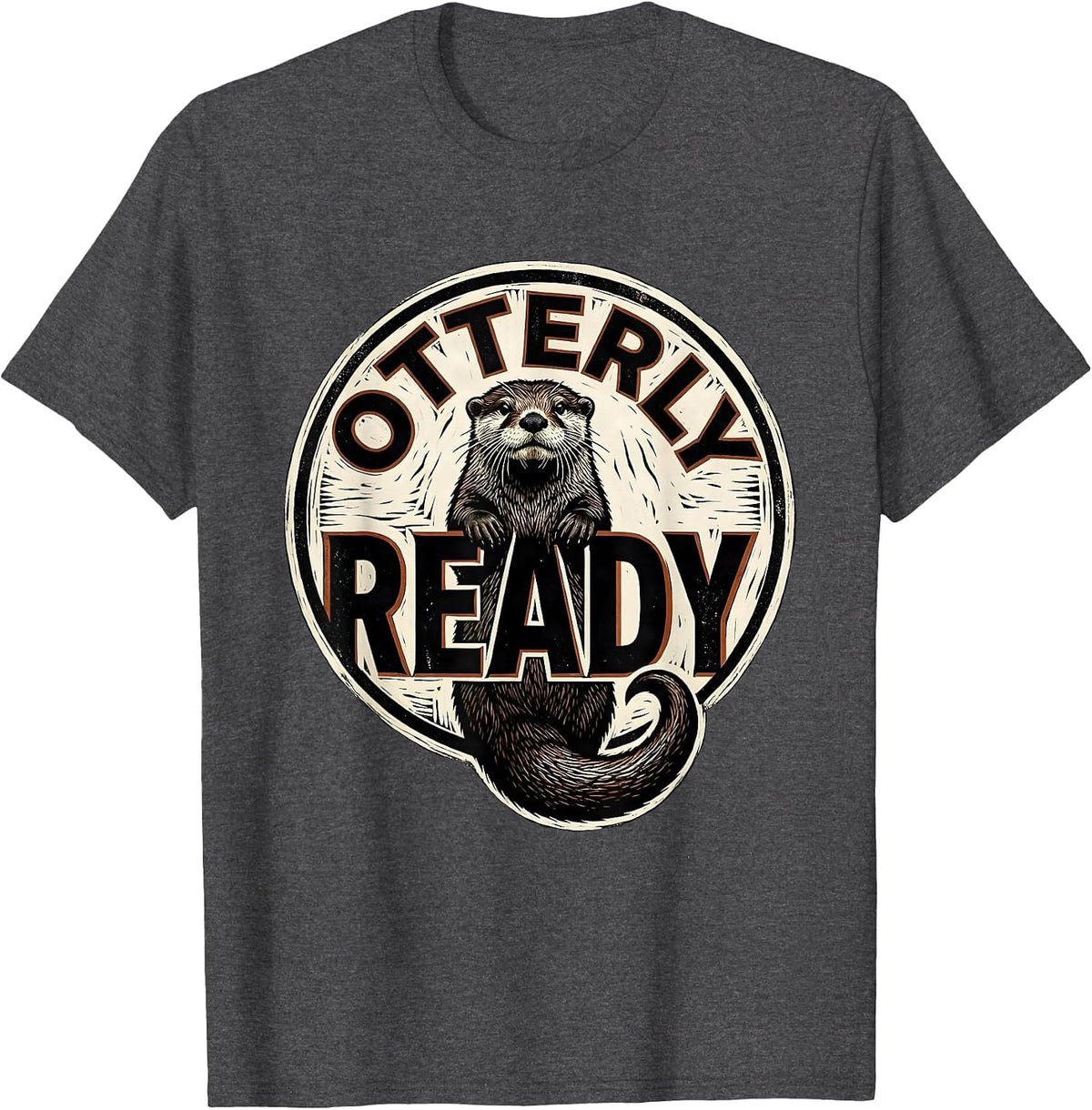 Men's Otterly Ready Funny Otter Lover Gift Animal Humor T-Shirt - Dark Heather Grey