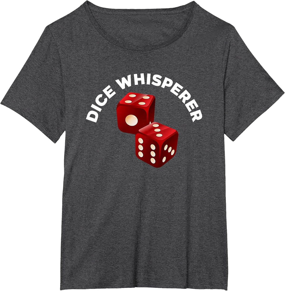 Dice Whisperer Funny Craps Game Casino Player Vegas Gambling T-Shirt - Dark Heather Grey