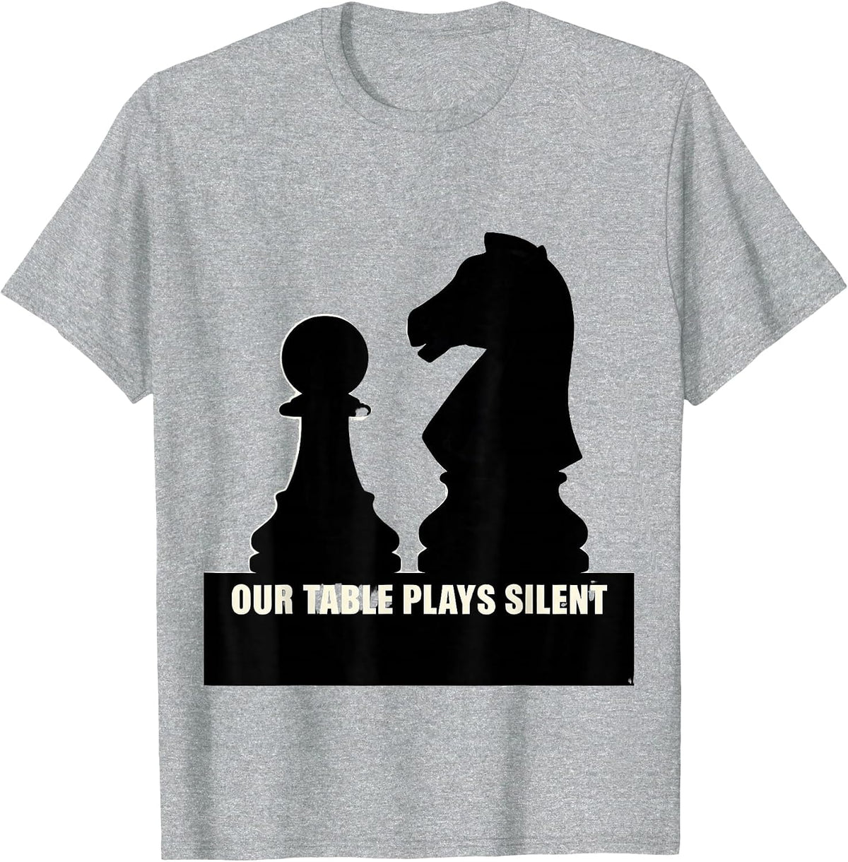 Men's Our Table Plays Silent Bold Chess Player Humor Chess Club T-Shirt - Heather Grey