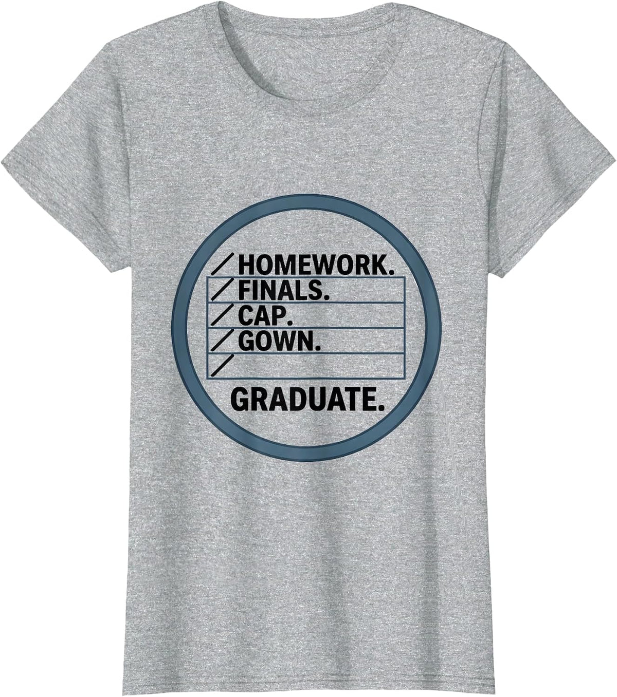 Homework Finals Cap Gown Graduate Funny Graduation Gifts T-Shirt - Heather Grey
